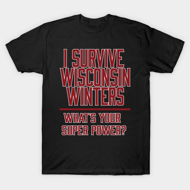 Wisconsin winter survivor T-Shirt by Life thats good studio